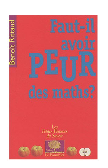 « Faut-il avoir Peur des maths » Benoît Rittaud